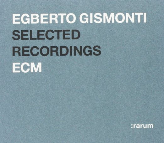 Egberto Gismonti : Selected Recordings (CD, Comp, RM)