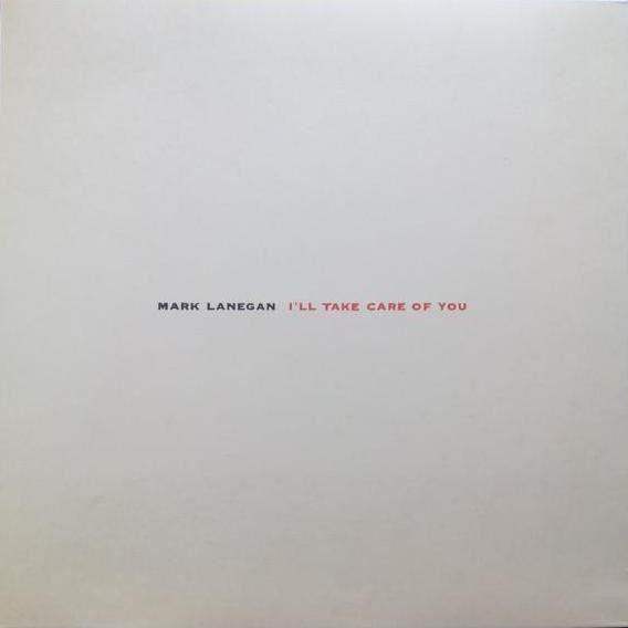 Mark Lanegan : I'll Take Care Of You (LP, Album, RE, Gat)