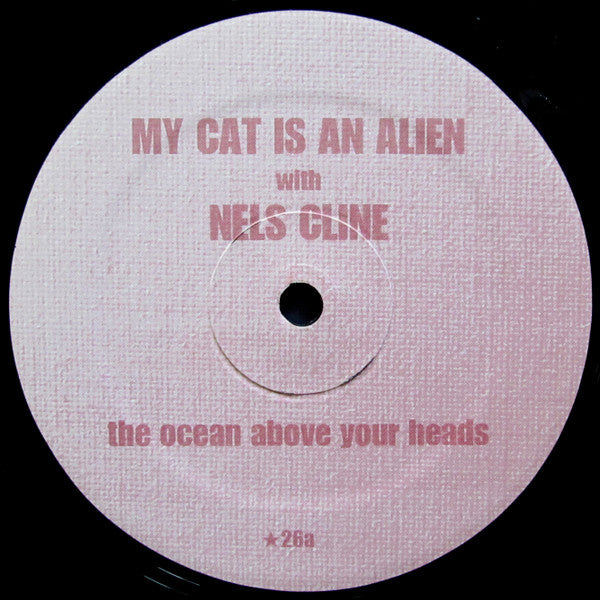 My Cat Is An Alien With Nels Cline : The Ocean Above Your Heads (LP, Album)