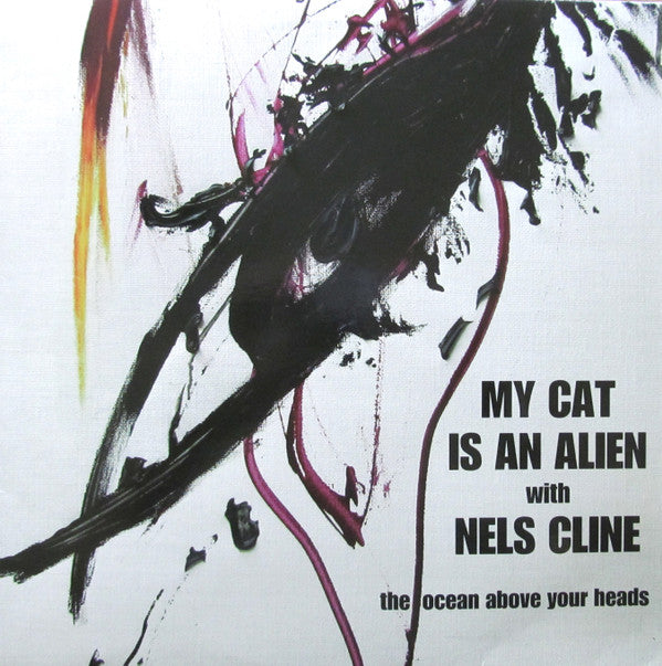 My Cat Is An Alien With Nels Cline : The Ocean Above Your Heads (LP, Album)