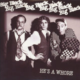 Big Black : He's A Whore (7", Single, RE)