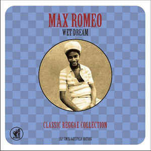 Max Romeo : Wet Dream - Classic Reggae Collection (2xCD, Comp, Dig)