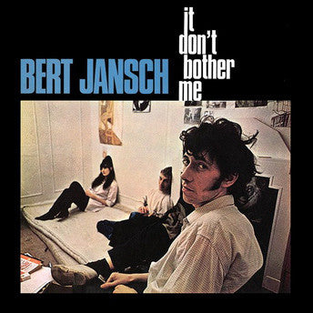 Bert Jansch : It Don't Bother Me (LP, Album, RE)