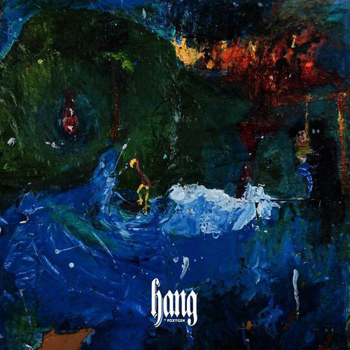 Foxygen : Hang (CD)