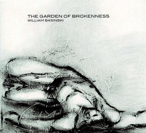 William Basinski : The Garden Of Brokenness (CD, RE)