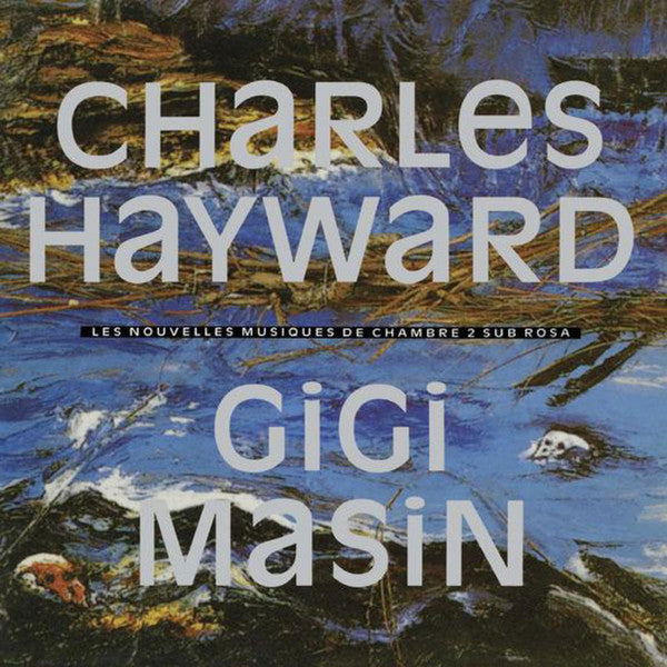 Charles Hayward / Gigi Masin : Les Nouvelles Musiques De Chambre Volume 2 (LP, Album, RE)